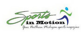 SPORTS IN MOTION YOUR NORTHERN MICHIGANSPORTS MAGAZINE