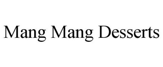 MANG MANG DESSERTS