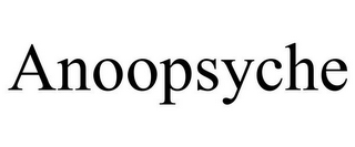 ANOOPSYCHE