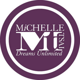 MICHELLE MT TSAI DREAMS UNLIMITED