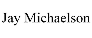 JAY MICHAELSON