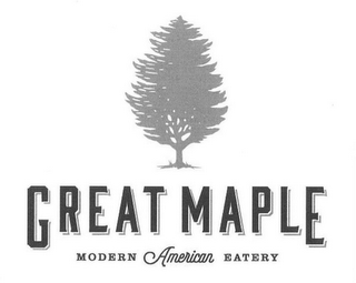 GREAT MAPLE MODERN AMERICAN EATERY