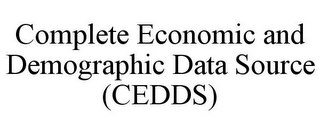 COMPLETE ECONOMIC AND DEMOGRAPHIC DATA SOURCE (CEDDS)