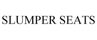 SLUMPER SEATS