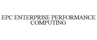 EPC ENTERPRISE PERFORMANCE COMPUTING