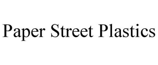 PAPER STREET PLASTICS