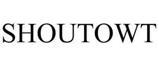 SHOUTOWT