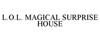 L.O.L. MAGICAL SURPRISE HOUSE