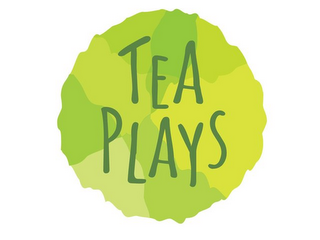 TEA PLAYS