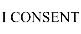 I CONSENT
