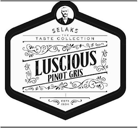 SELAKS THE TASTE COLLECTION LUSCIOUS PINOT GRIS EST'B 1934