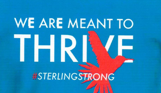 WE ARE MEANT TO THRIVE #STERLINGSTRONG