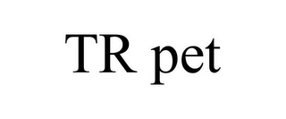 TR PET