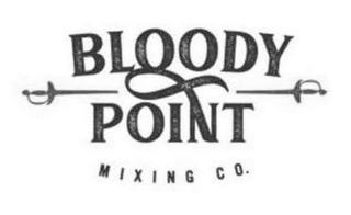 BLOODY POINT MIXING CO.