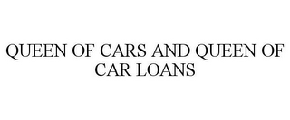 QUEEN OF CARS AND QUEEN OF CAR LOANS