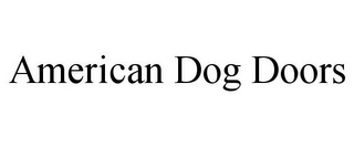 AMERICAN DOG DOORS