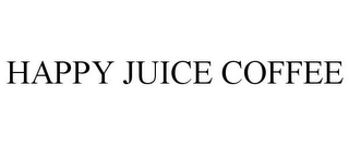 HAPPY JUICE COFFEE