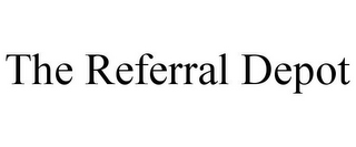 THE REFERRAL DEPOT