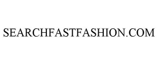 SEARCHFASTFASHION.COM