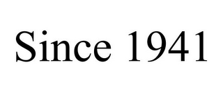 SINCE 1941