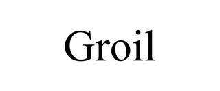 GROIL