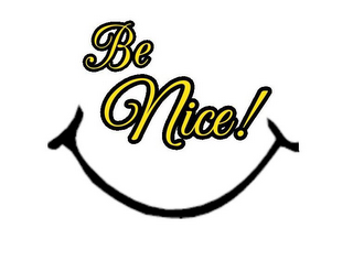 BE NICE!