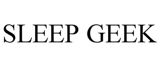 SLEEP GEEK