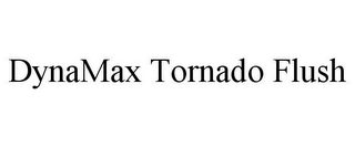 DYNAMAX TORNADO FLUSH