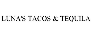 LUNA'S TACOS & TEQUILA