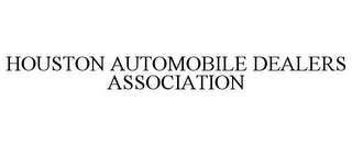 HOUSTON AUTOMOBILE DEALERS ASSOCIATION