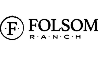 F FOLSOM RANCH