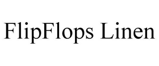 FLIPFLOPS LINEN