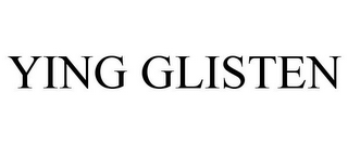 YING GLISTEN