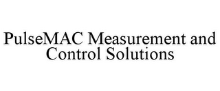 PULSEMAC MEASUREMENT AND CONTROL SOLUTIONS