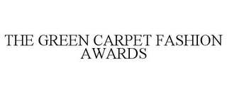 THE GREEN CARPET FASHION AWARDS