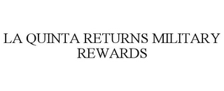 LA QUINTA RETURNS MILITARY REWARDS