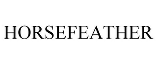 HORSEFEATHER