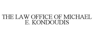 THE LAW OFFICE OF MICHAEL E. KONDOUDIS