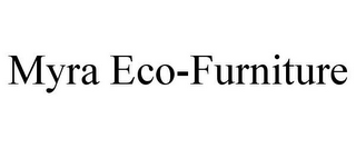 MYRA ECO-FURNITURE
