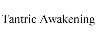 TANTRIC AWAKENING