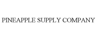 PINEAPPLE SUPPLY COMPANY