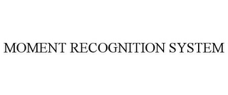 MOMENT RECOGNITION SYSTEM