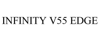 INFINITY V55 EDGE