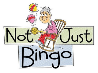 NOT JUST BINGO