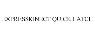 EXPRESSKINECT QUICK LATCH