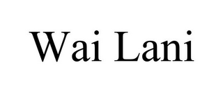 WAI LANI