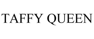 TAFFY QUEEN