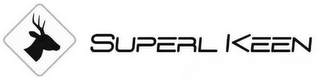 SUPERL KEEN