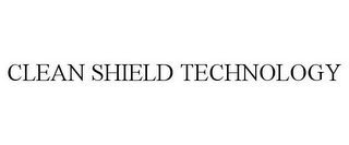 CLEAN SHIELD TECHNOLOGY