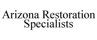 ARIZONA RESTORATION SPECIALISTS